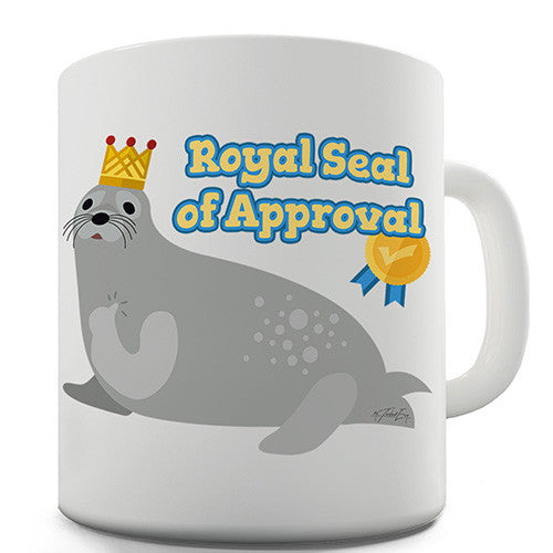 Royal Seal Of The Approval Novelty Mug