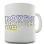 Rough Tough Kid Novelty Mug