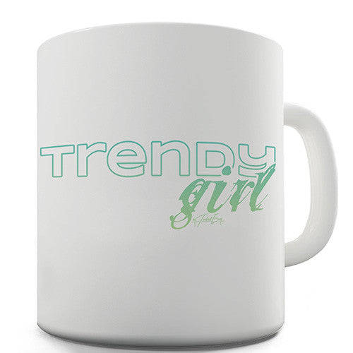 Trendy Girl Novelty Mug