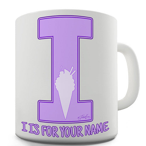 Your Name Letter I Personalised Mug