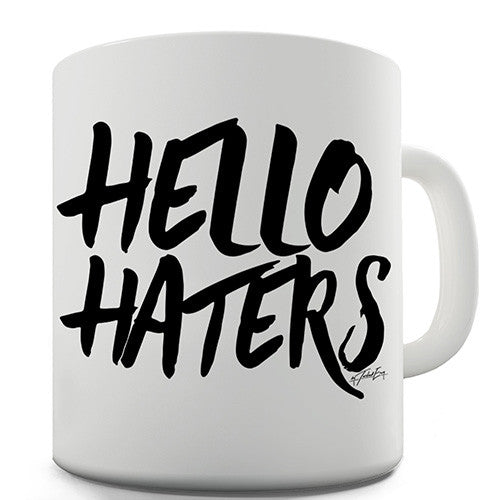 Hello Haters Novelty Mug