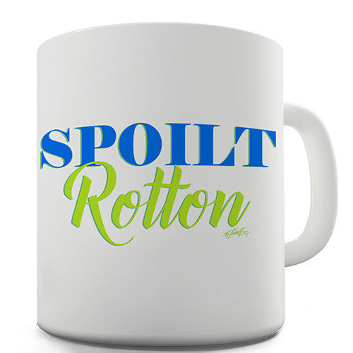 Spoilt Rotton Novelty Mug