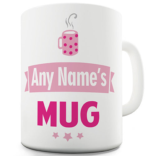 Name Mug - Add Name - Pink Personalised Mug