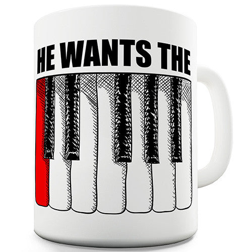 He Wants The C Keyboard Novelty Mug