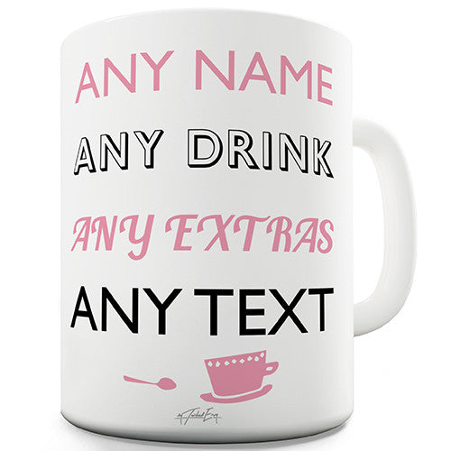 Teacup With Name Add ANY Name, Drink, Message, Text) Pink Personalised Mug