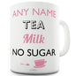 Tea - Milk - No Sugar Add ANY Name, Message, Text) Pink Personalised Mug