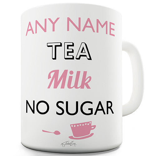 Tea - Milk - No Sugar Add ANY Name, Message, Text) Pink Personalised Mug