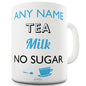 Tea - Milk - No Sugar Add ANY Name, Message, Text) Blue Personalised Mug