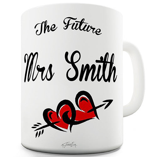 The Future Mrs Smith Add Any Name Personalised Mug