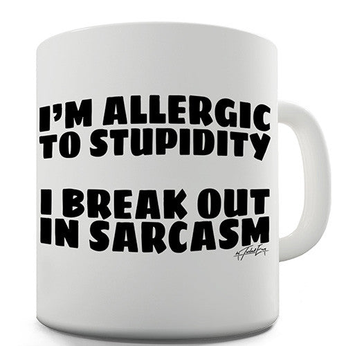 I'm Allergic To Stupidity Novelty Mug