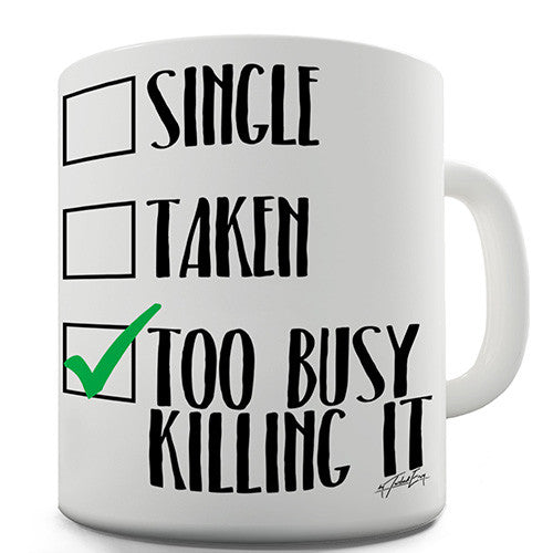 I'm Too Busy Killing It Novelty Mug