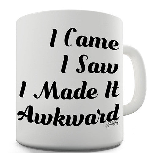 I Made It Awkward Novelty Mug