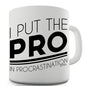 I Put The Pro In Procrastination Novelty Mug