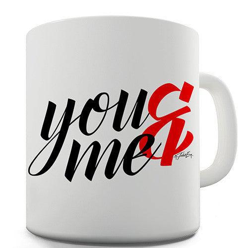 You & Me Novelty Mug
