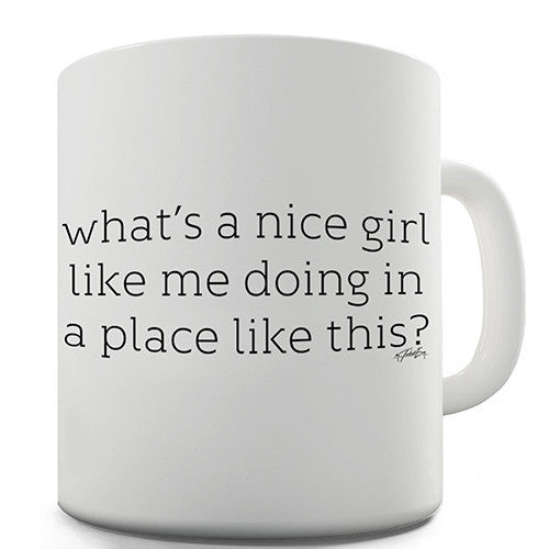 A Nice Girl Pickup Line Funny Mug