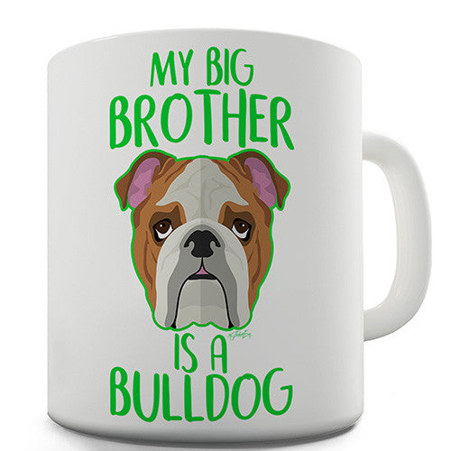 My Sibling Is A Bulldog Novelty Mug