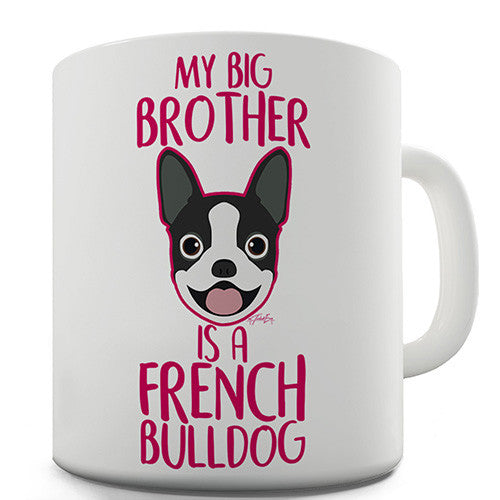 My Sibling Is A French Bulldog Ceramic Mug