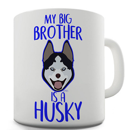 My Sibling Is A Husky Novelty Mug