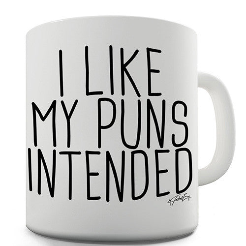 I Like My Puns Intended Ceramic Mug