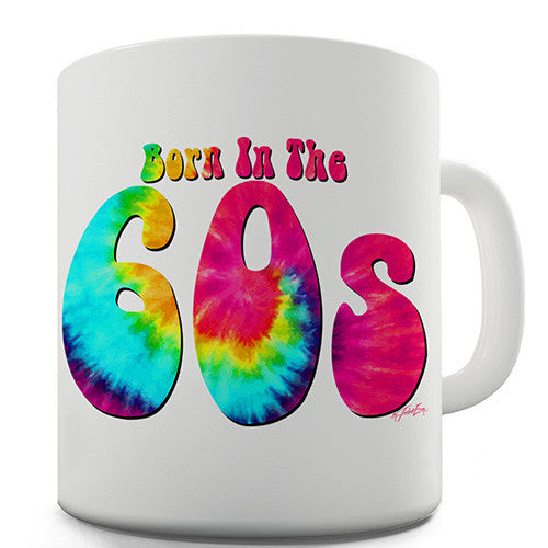 Born In The 60s Ceramic Mug
