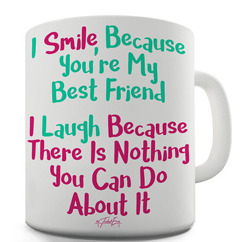 You're My Best Friend Funny Mug