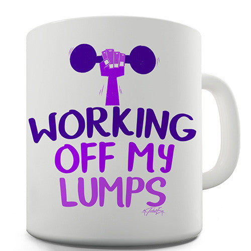 Working Off My Lumps Novelty Mug