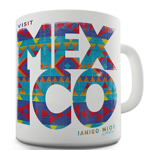 Visit Mexico Funny Mug