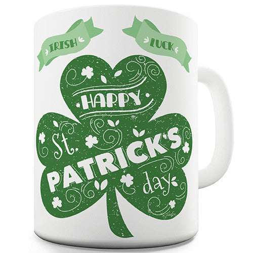 Happy St Patrick's Day Irish Luck Shamrock Ceramic Mug