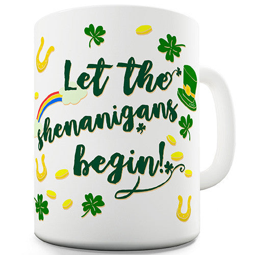 Let The Shenanigans Begin Irish Shamrock St Patrick's Day Novelty Mug