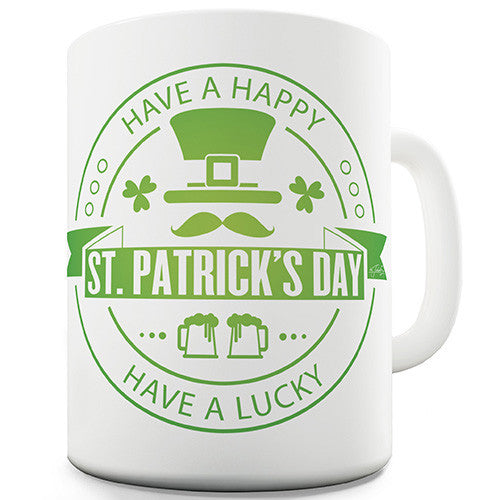 Have a Happy, Have a Lucky St Patrick's Day Beer Leprechaun Ceramic Mug