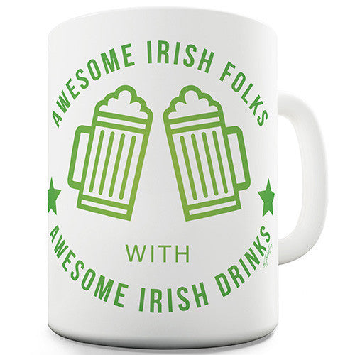 Awesome Irish Folks with Awesome Irish Drinks Beer Green Ceramic Mug