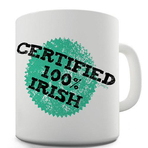 Certified 100% Irish Funny Mug