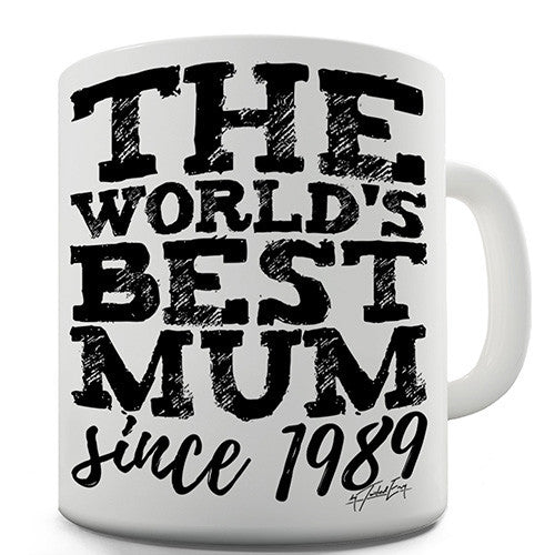 Personalised The World's Best Mum Since Ceramic Mug