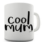 Cool Mum Novelty Mug