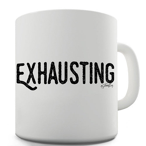 Exhausting Novelty Mug