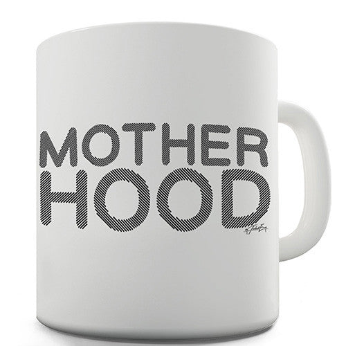 Motherhood Funny Mug