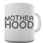 Motherhood Funny Mug