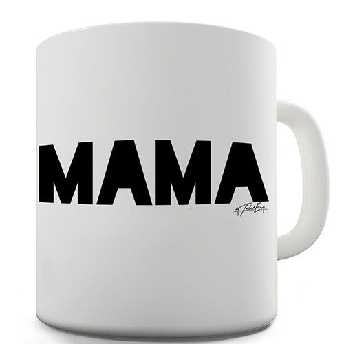 Mama Funny Mug