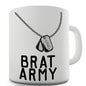 Brat Army Funny Mug