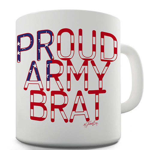 Proud Army Brat Ceramic Mug