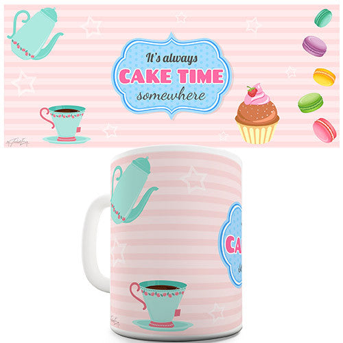 It's Always Cake Time Somewhere Funny Mug