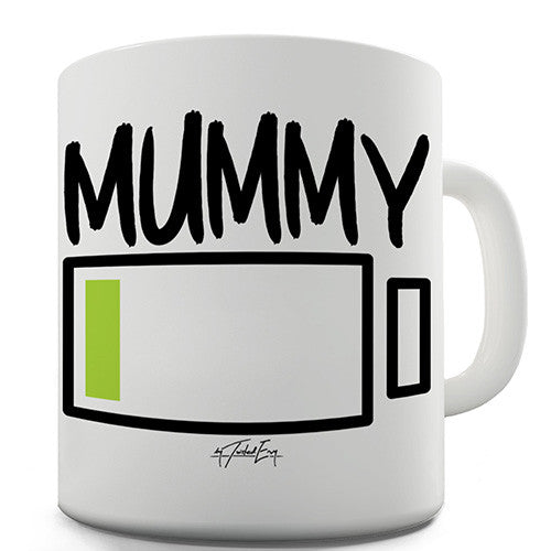 Mummy Low Battery Funny Mug