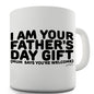 I Am Your Father's Day Gift Ceramic Mug