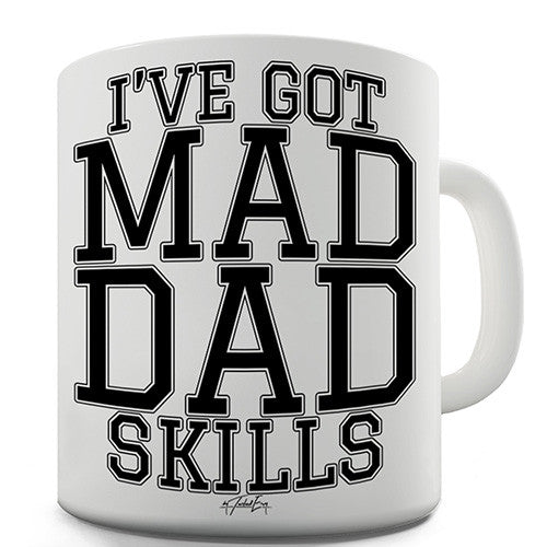 I've Got Mad Dad Skills Funny Mug