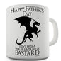 Father's Day Your Favourite B-stard Novelty Mug