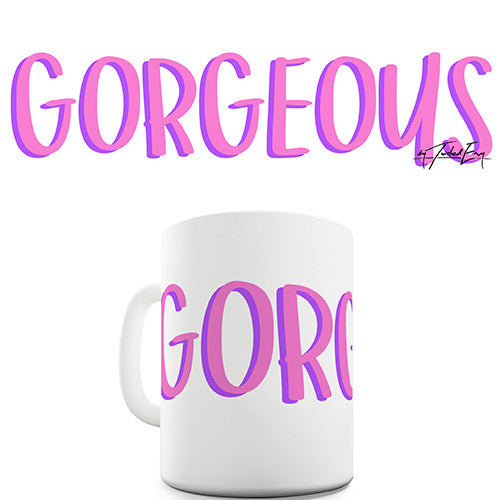 Gorgeous Novelty Mug