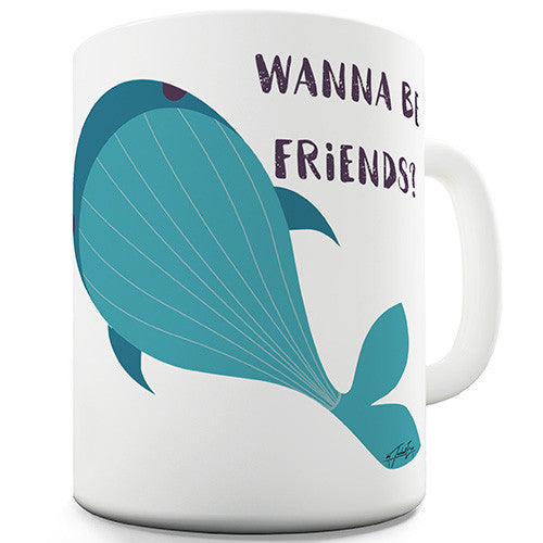 Whale Wanna Be Friends? Funny Mug