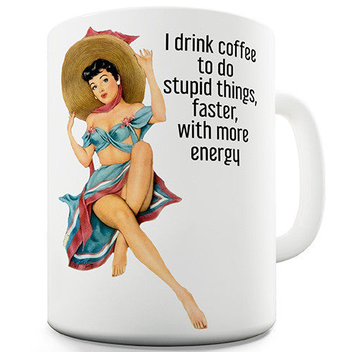 I Drink Coffee Novelty Mug