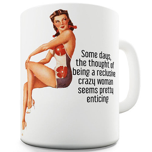 Reclusive Crazy Woman Ceramic Mug