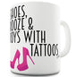 Shoes, Booze, Boys With Tattoos Funny Mug